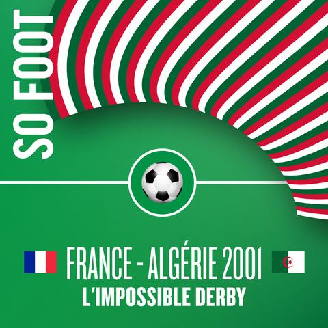 Logo du podcast "France - Algérie 2001, l'impossible derby"